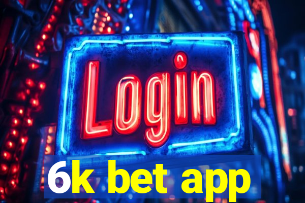 6k bet app